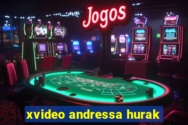 xvideo andressa hurak